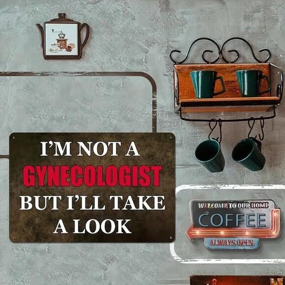 Metal Tin Sign • I’m Not A Gynecologist, But I’ll Take A Look • Humorous • Funny - Picture 2 of 9